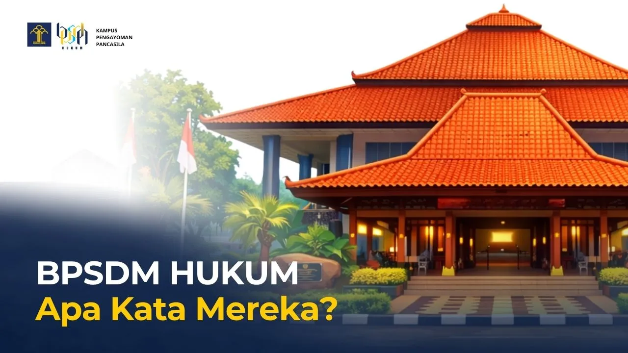 Cuplikan video BPSDM HUKUM, Apa Kata Mereka?